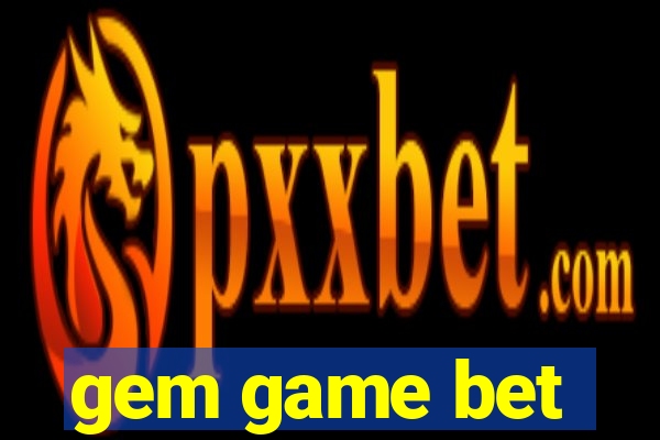 gem game bet